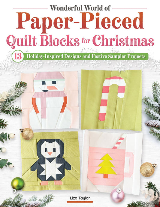 Book cover for 'Wonderful World of Paper-Pieced Quilt Blocks for Christmas' by Liza Taylor, featuring four festive quilt block designs: a snowman, a candy cane, a penguin, and a Christmas tree in a mug, surrounded by holiday decorations.